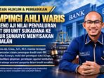 Dampingi Ahli Waris, Adv Seno Aji Nilai Penyaluran Kredit BRI Unit Sukadana Ke Debitur Sunaryo Menyisakan Persoalan